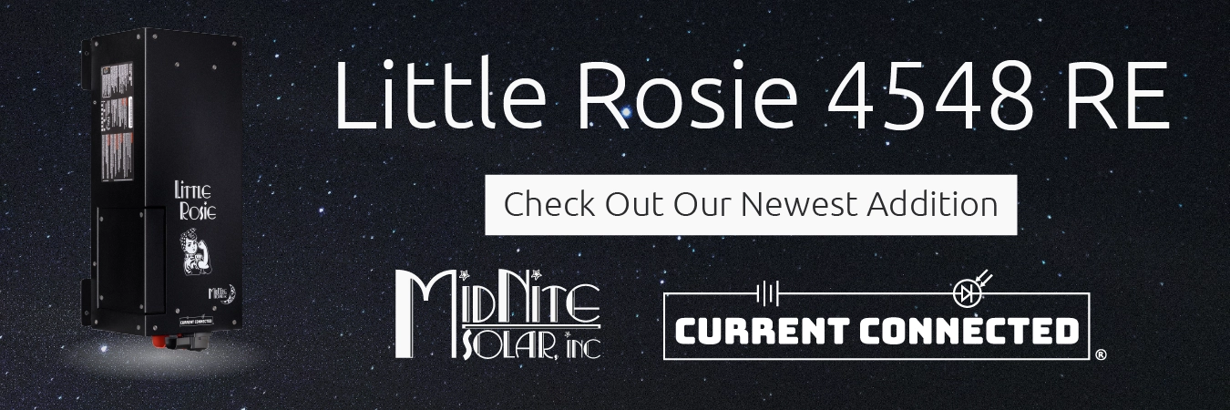 High quality photo of Banner saying "Little Rosie 4548 RE Check out our newest addition" prominently featuring the Little Rosie 4548 RE and Little Rosie 4548 M by MidNite Solar. Images sourced by Current Connected. Created by Current Connected for the home page carousel.