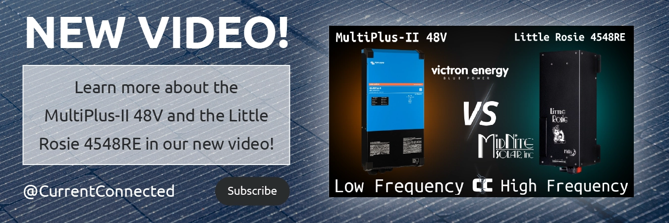 High quality photo of Banner saying "Learn more about the MultiPlus-II 48V and the Little Rosie 4548RE in our new video!" prominently featuring the Inverters sold by Current Connected, imagery sourced Current Connected. Created by Current Connected for the Carousel.