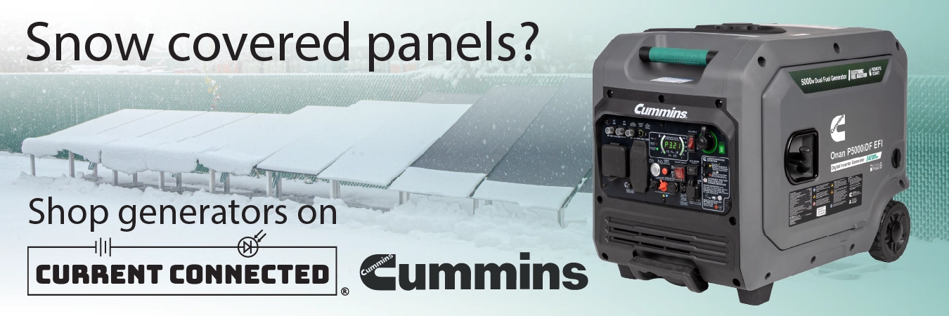 High quality photo of Banner saying "Snow Covered Panels? Shop generators on Current Connected. Cummins" prominently featuring the Cummins Onan P5000iDF Generator, imagery sourced by Current Connected. Created by Current Connected for the Carousel.