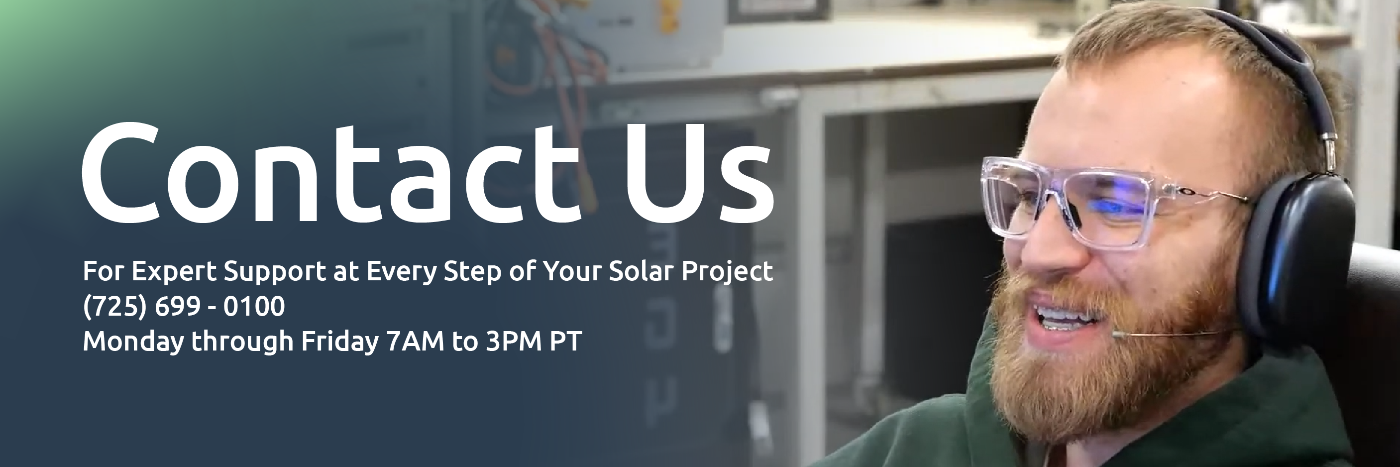 High quality photo of Banner saying "Contact us for expert support at every step of your solar project. 725-699-0100." Prominently displays an image of a Current Connected employee with a headset. Imagery created by Current Connected for promotional materials.